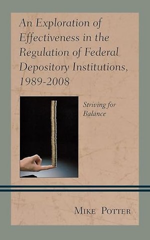 An Exploration of Effectiveness in the Regulation of Federal Depository Institutions, 1989–2008
