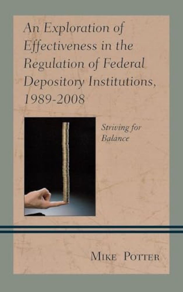 An Exploration of Effectiveness in the Regulation of Federal Depository Institutions, 1989–2008