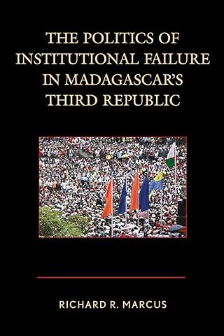 The Politics of Institutional Failure in Madagascar's Third Republic