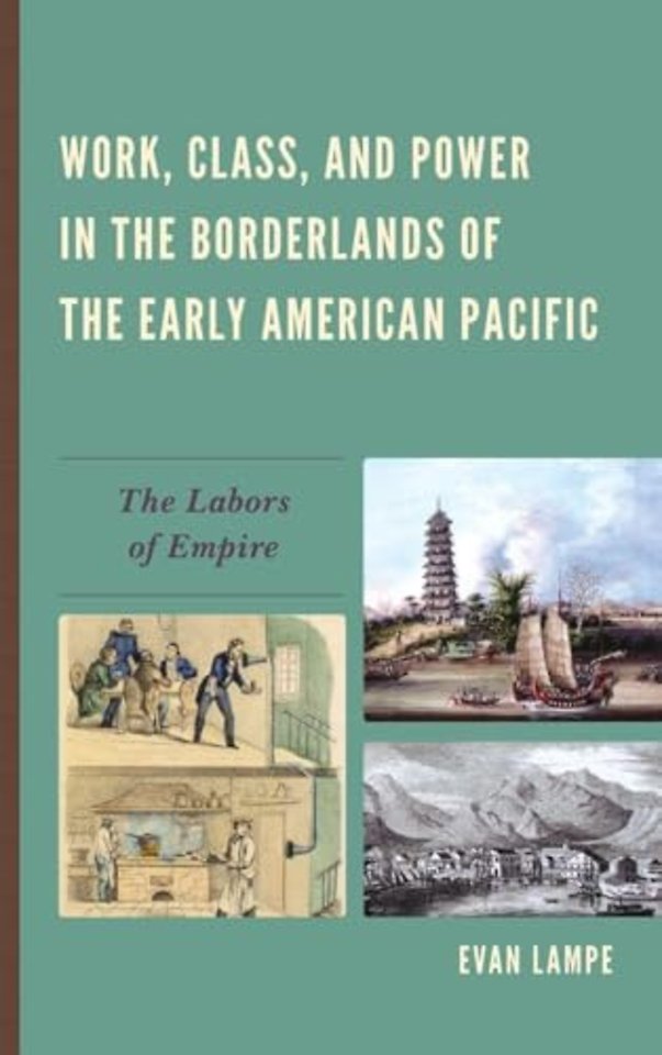 Work, Class, and Power in the Borderlands of the Early American Pacific