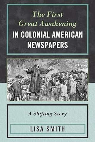 The First Great Awakening in Colonial American Newspapers