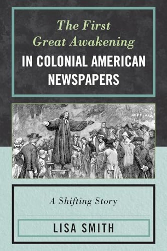 The First Great Awakening in Colonial American Newspapers