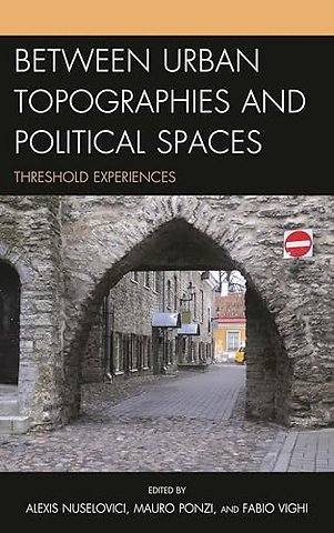 Between Urban Topographies and Political Spaces