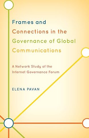 Frames and Connections in the Governance of Global Communications
