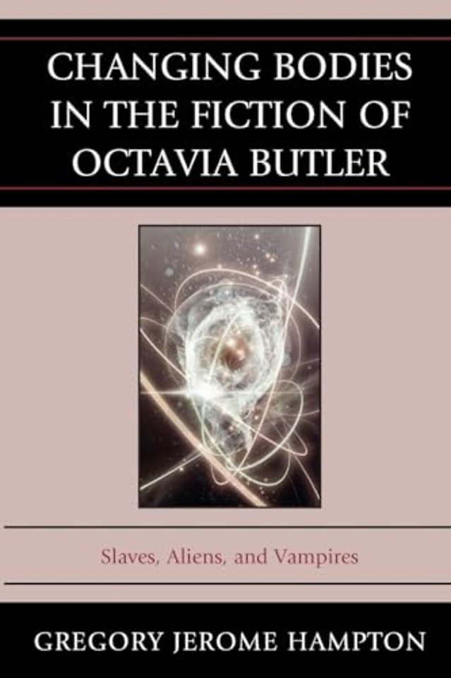 Changing Bodies in the Fiction of Octavia Butler