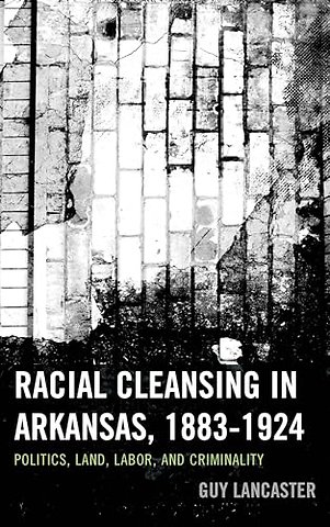 Racial Cleansing in Arkansas, 1883–1924