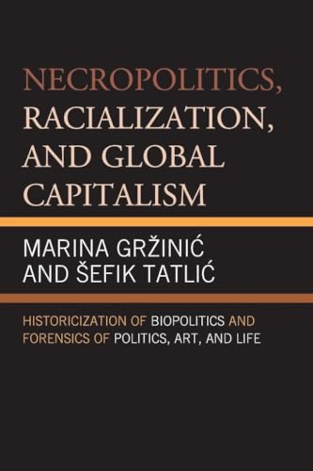 Necropolitics, Racialization, and Global Capitalism