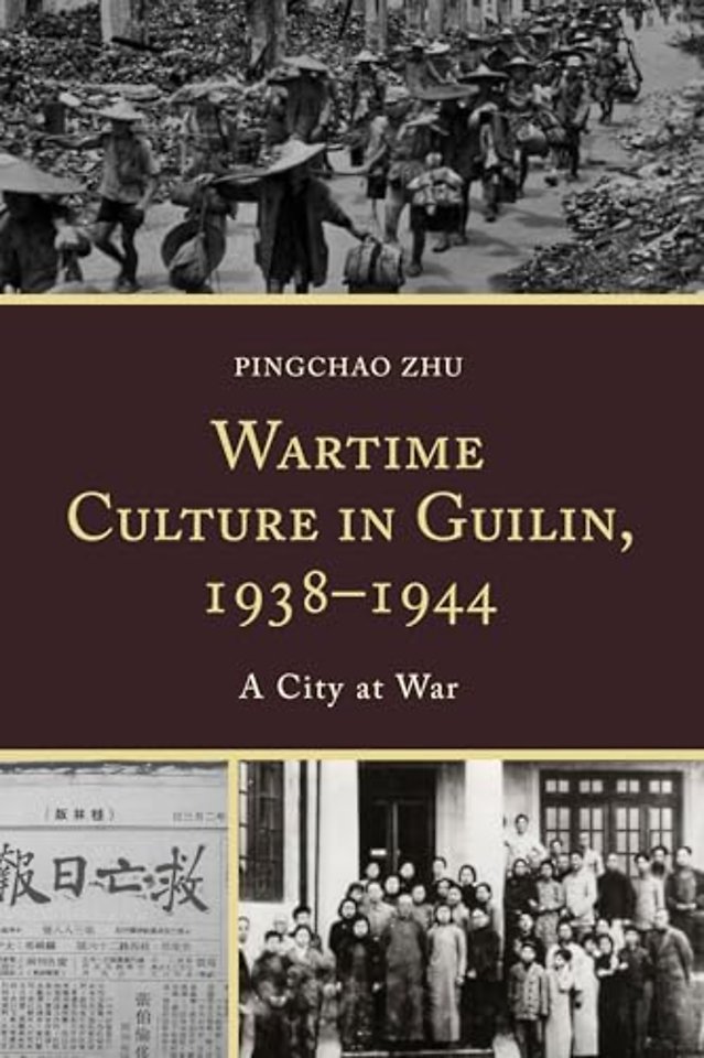Wartime Culture in Guilin, 1938–1944
