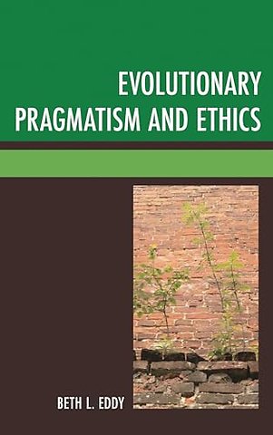 Evolutionary Pragmatism and Ethics