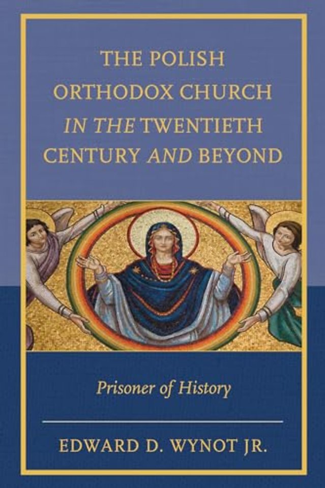 The Polish Orthodox Church in the Twentieth Century and Beyond
