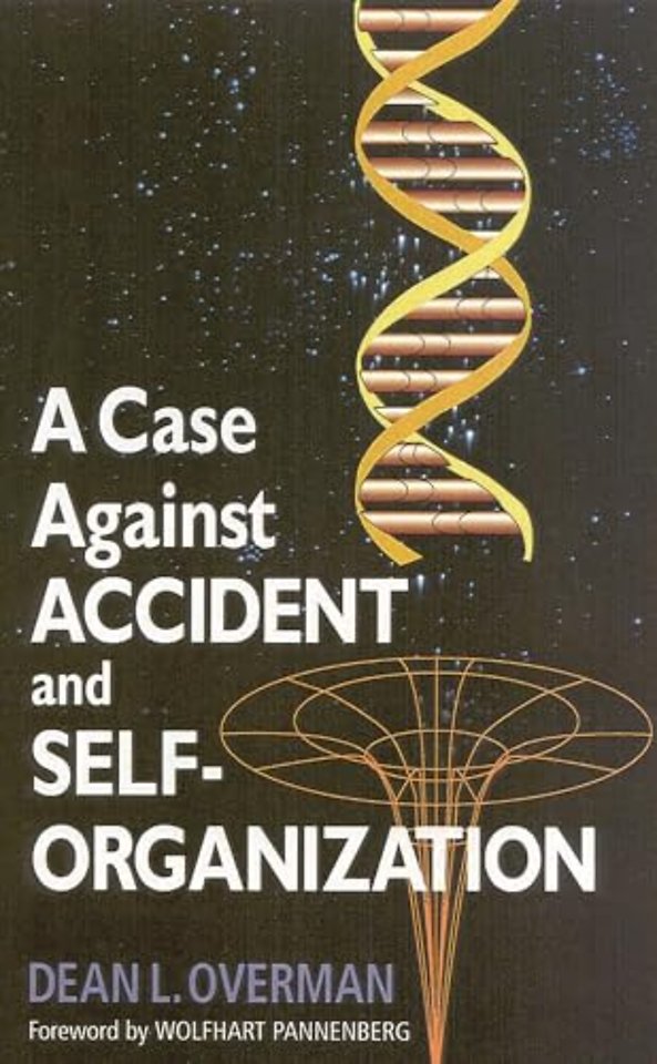 A Case Against Accident and Self-organization