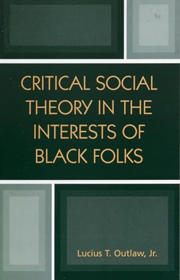 Critical Social Theory in the Interests of Black Folks