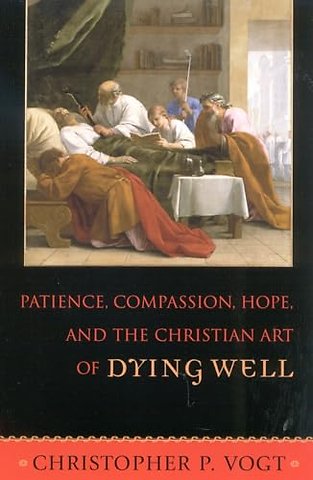 Patience, Compassion, Hope, and the Christian Art of Dying Well