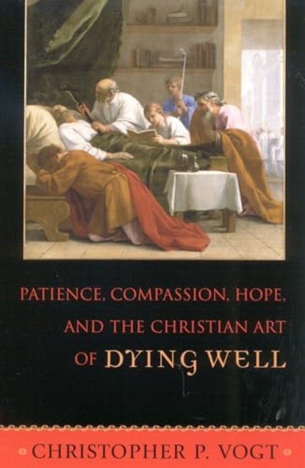 Patience, Compassion, Hope, and the Christian Art of Dying Well