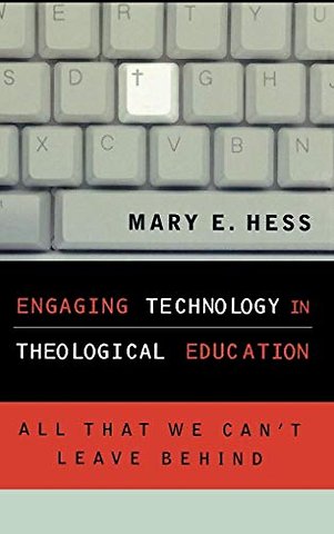 Engaging Technology in Theological Education