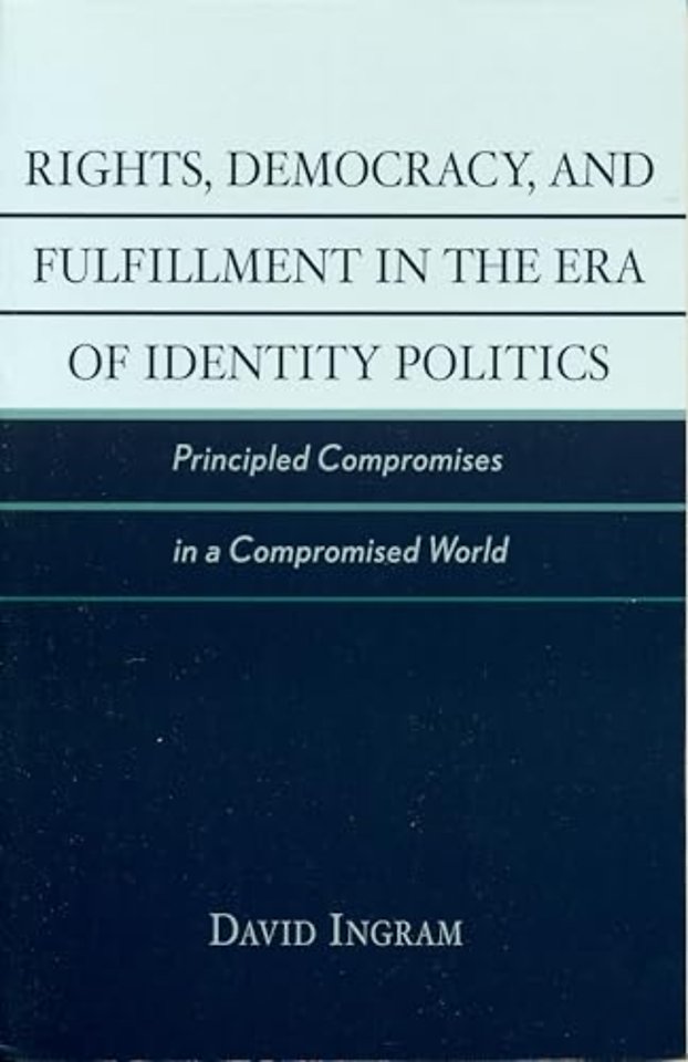 Rights, Democracy, and Fulfillment in the Era of Identity Politics