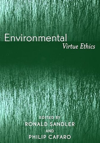 Environmental Virtue Ethics