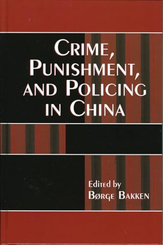 Crime, Punishment, and Policing in China