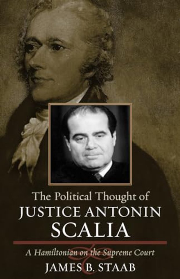 The Political Thought of Justice Antonin Scalia