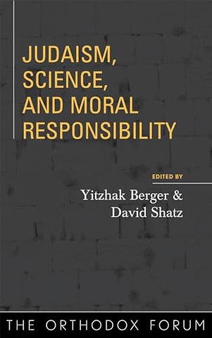 Judaism, Science, and Moral Responsibility