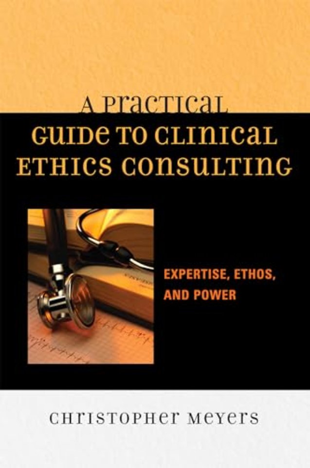 A Practical Guide to Clinical Ethics Consulting