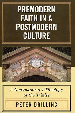 Premodern Faith in a Postmodern Culture