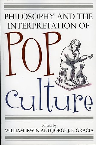 Philosophy and the Interpretation of Pop Culture