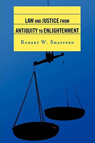 Law and Justice from Antiquity to Enlightenment