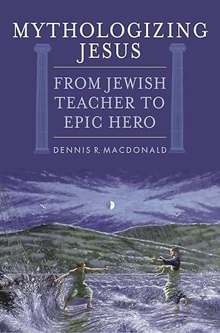 Mythologizing Jesus