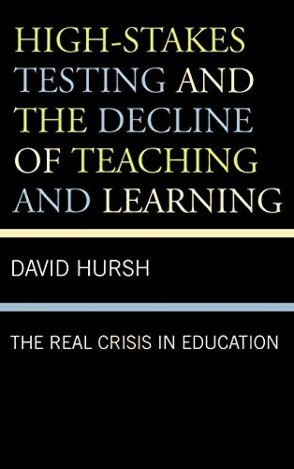 High-Stakes Testing and the Decline of Teaching and Learning