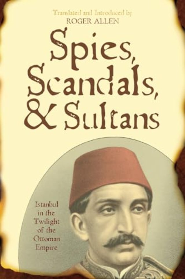 Spies, Scandals, and Sultans