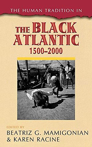The Human Tradition in the Black Atlantic, 1500–2000