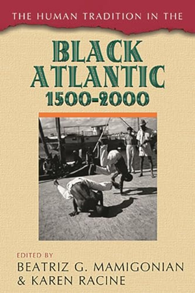 The Human Tradition in the Black Atlantic, 1500–2000