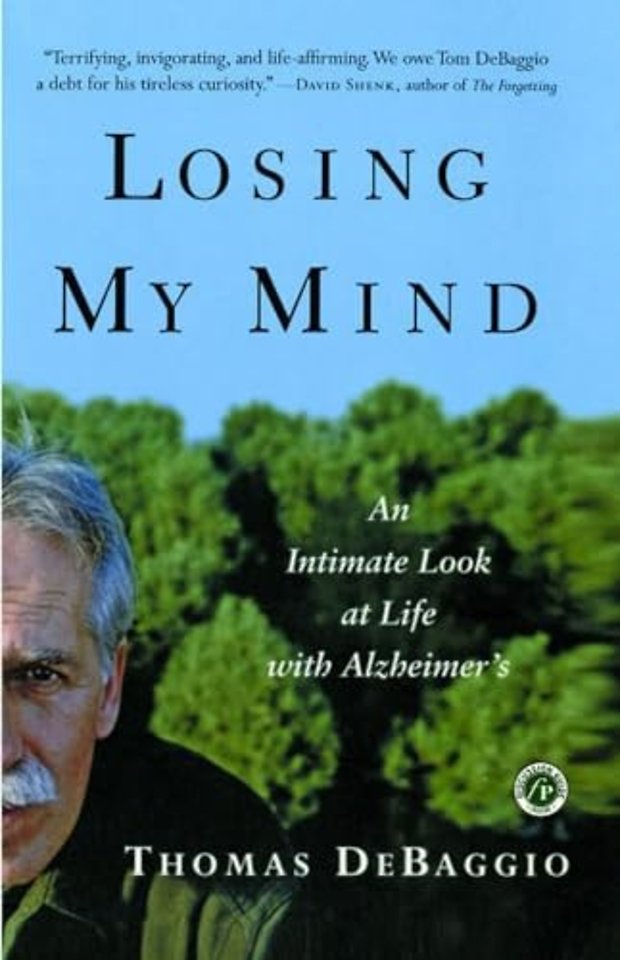 Losing My Mind: An Intimate Look at Life with Alzheimer's