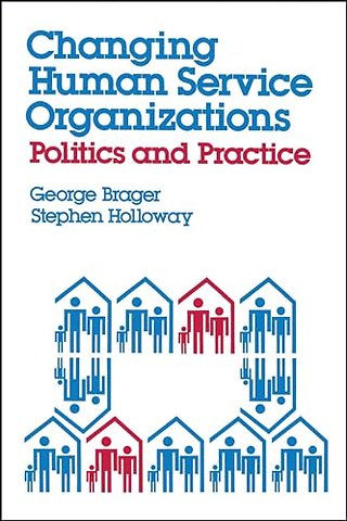 Changing Human Service Organizations