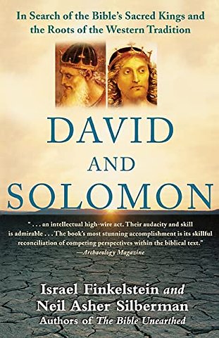 David and Solomon: In Search of the Bible's Sacred Kings and Roots of Western Tradition