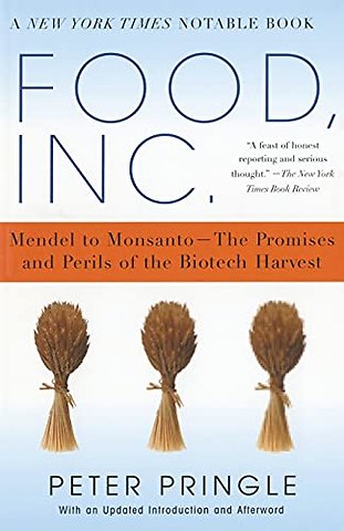 Food.Inc.: Mendel to Monsanto-The Promises and Perils of the Biotech Harvest