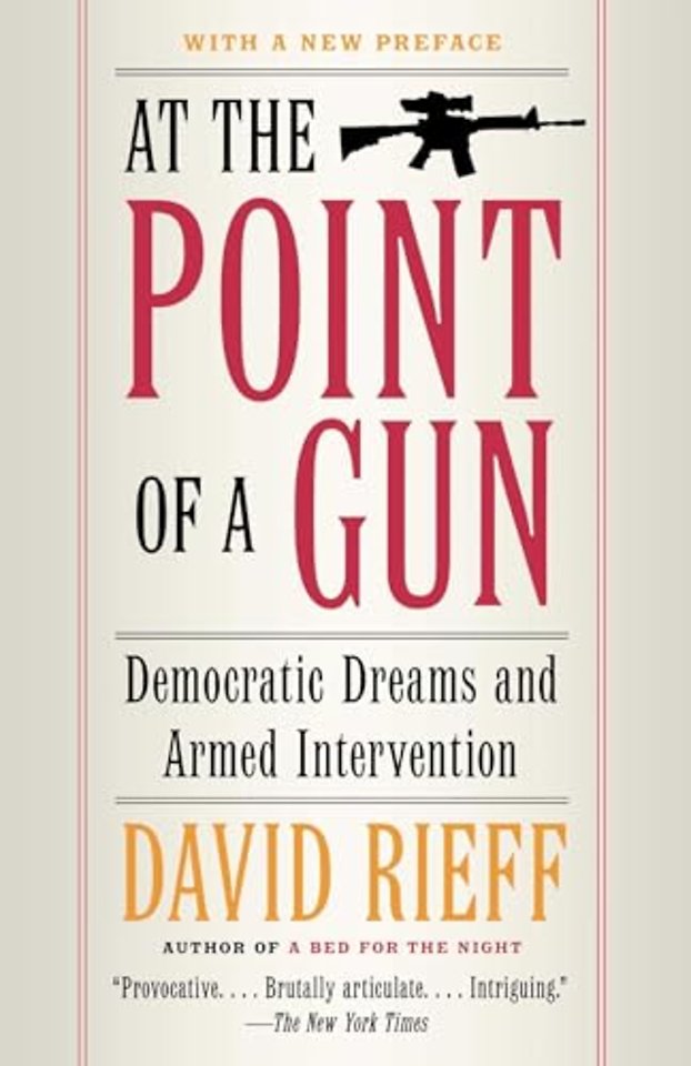 At the Point Of a Gun: Democratic Dreams and Armed Intervention
