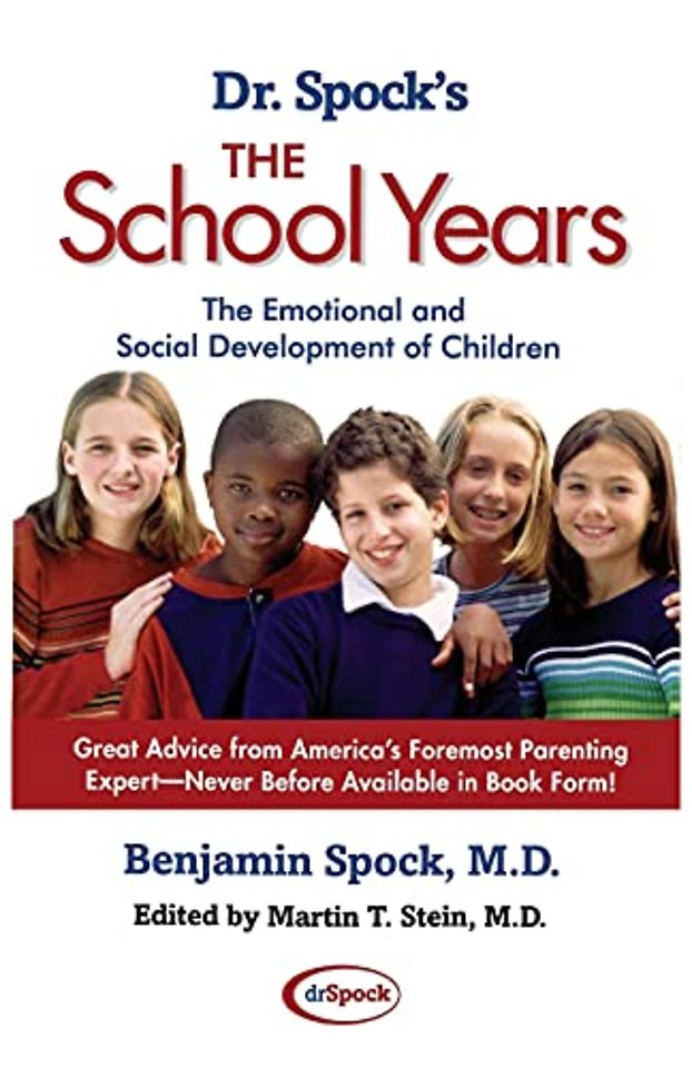 Dr. Spock's The School Years: The Emotional and Social Development of Children