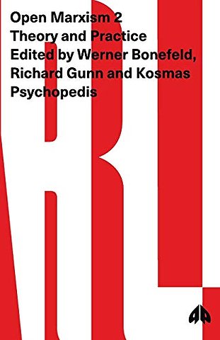 Open Marxism 2 – Theory and Practice