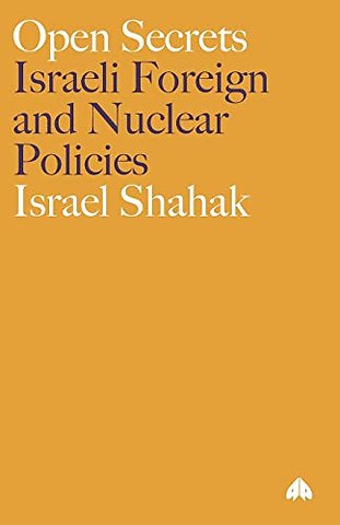 Open Secrets – Israeli Foreign and Nuclear Policies