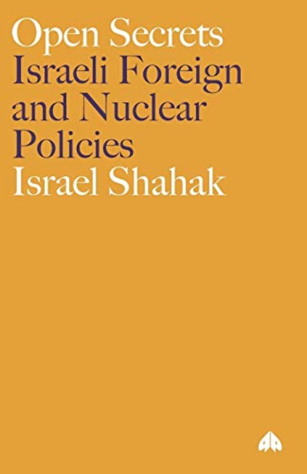 Open Secrets – Israeli Foreign and Nuclear Policies