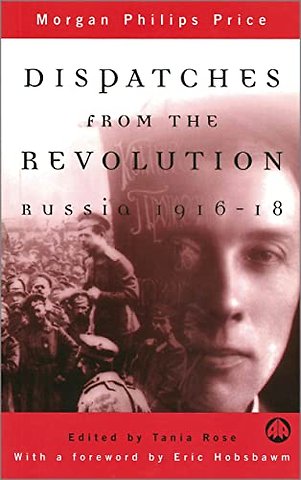 Dispatches From the Revolution – Russia 1916–18