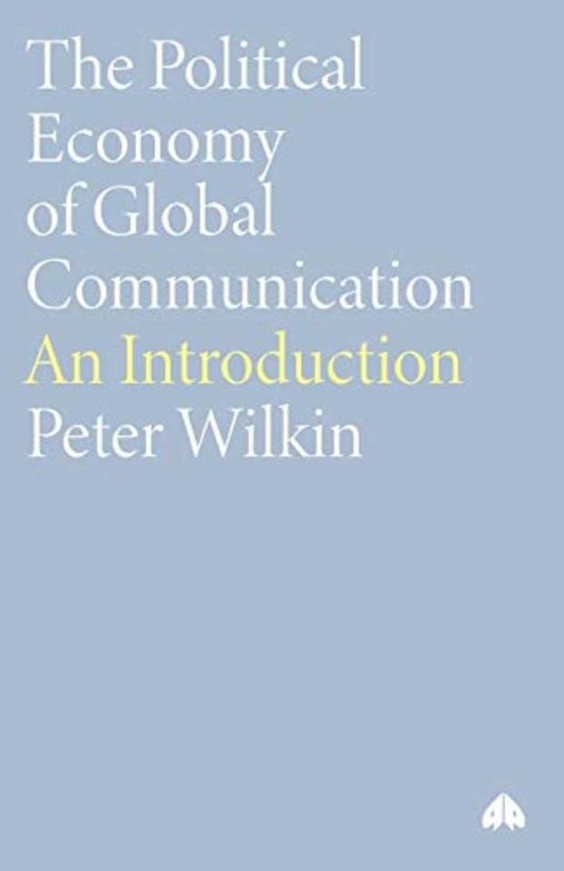 The Political Economy of Global Communication – An Introduction