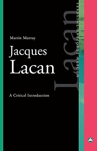 Jacques Lacan – A Critical Introduction