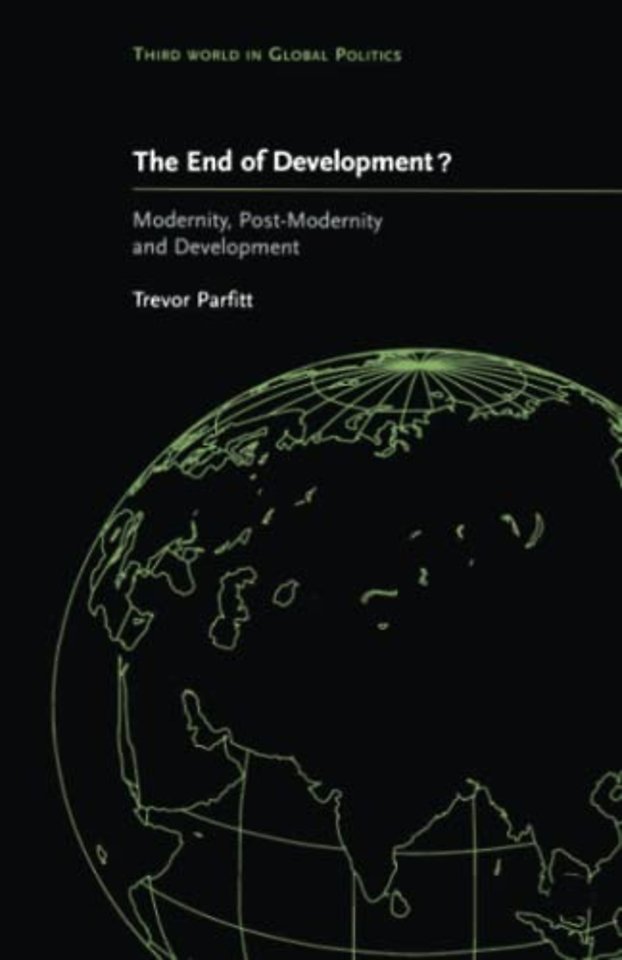 The End of Development? – Modernity, Post–Modernity and Development