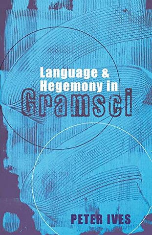 Language and Hegemony in Gramsci