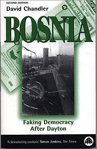 Bosnia – Faking Democracy After Dayton