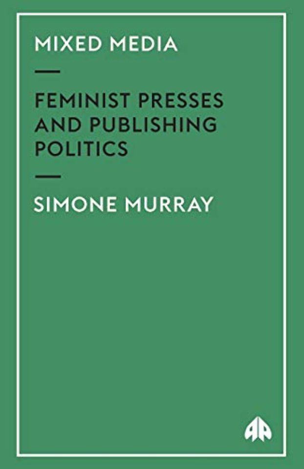 Mixed Media – Feminist Presses and Publishing Politics