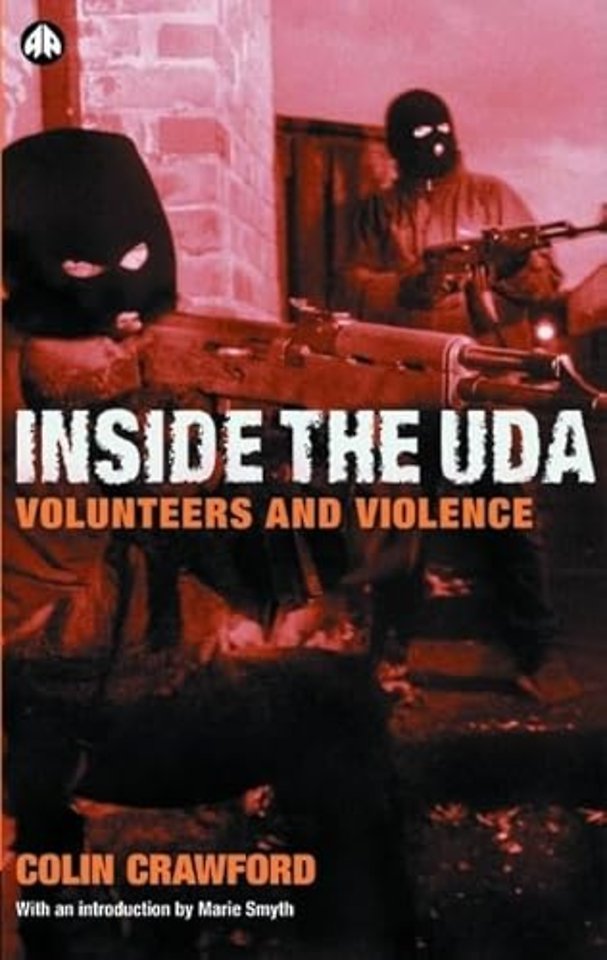 Inside the U D A – Volunteers and Violence